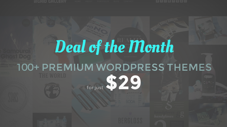 Offer of the month: Get 100+ Premium WordPress themes for just $29