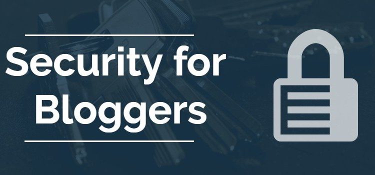 Security Tips for Bloggers