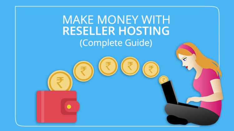 Earn Money Online with Reseller Hosting Program